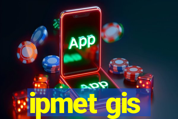 ipmet gis